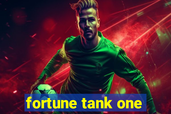 fortune tank one